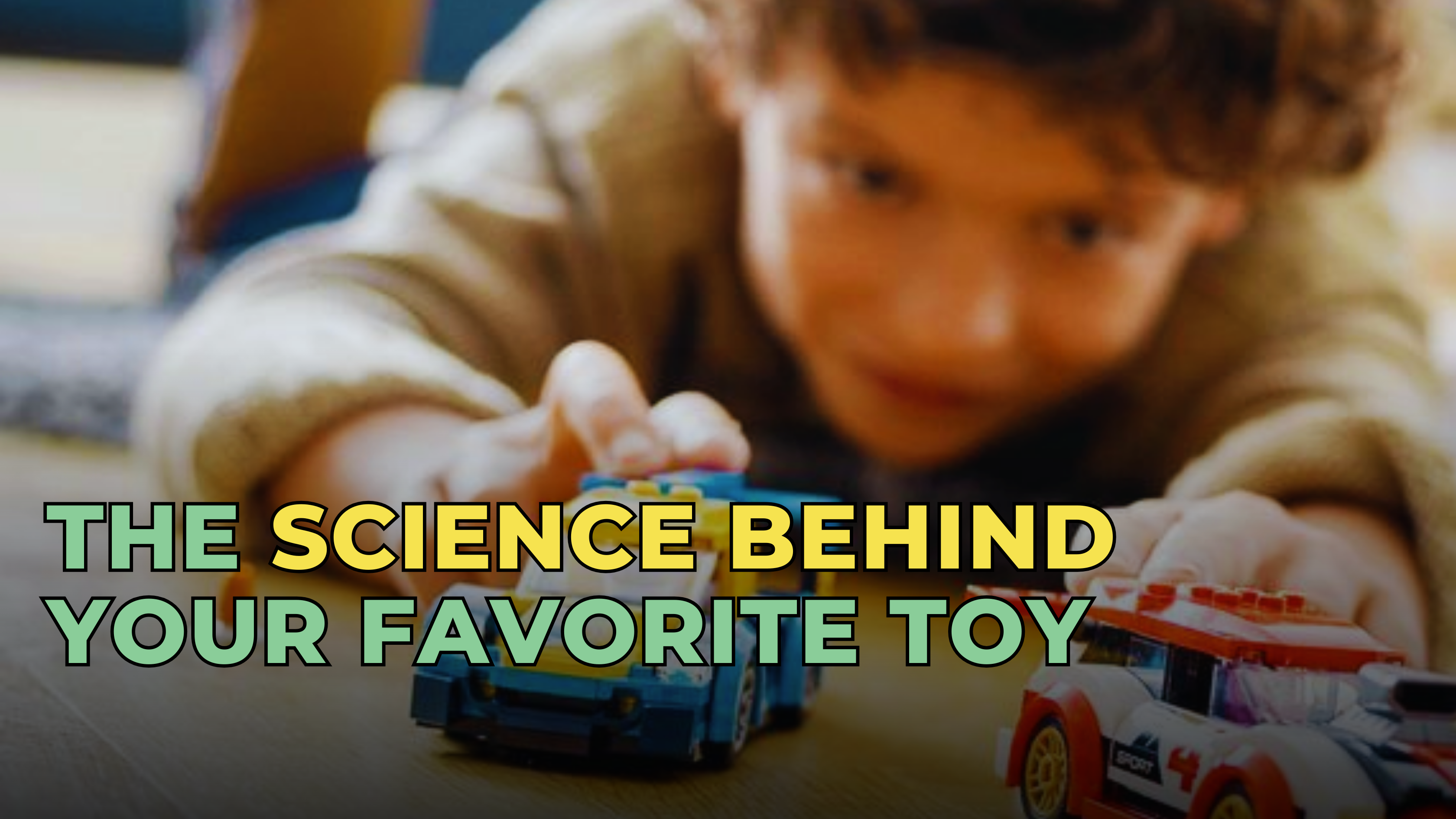 The Science Behind Your Favorite Toy